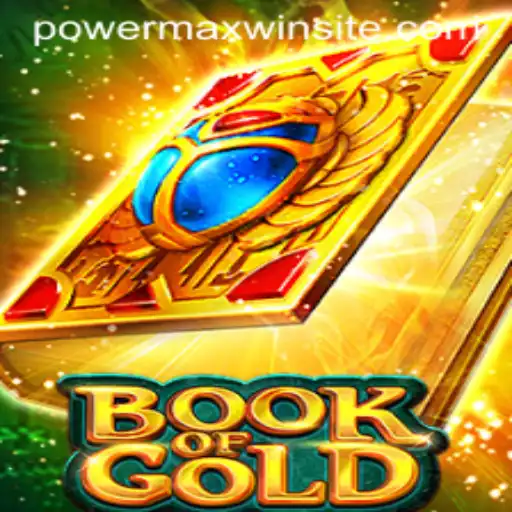 Gaming Adventure: Exploring the World of BookofGold and the Thrill of PowerMaxWin