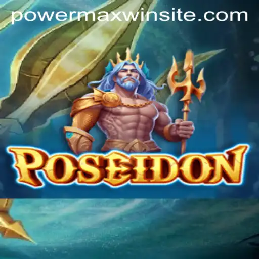 Rise of Poseidon: Exploring the PowerMaxWin in Gaming