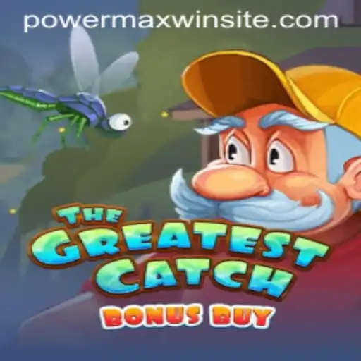 The Greatest Catch Bonus Buy - Navigating the Waters of PowerMaxWin